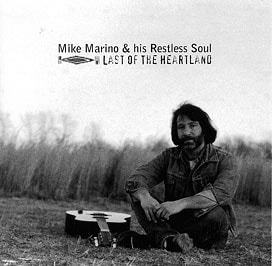 Singer Songwriter Guitarist Mike T. Marino Restless Soul Records Last of the Heartland
